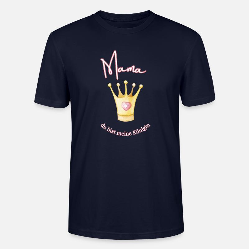Mom - my queen. - Stanley/Stella CRAFTER Unisex Organic T-Shirt - navy