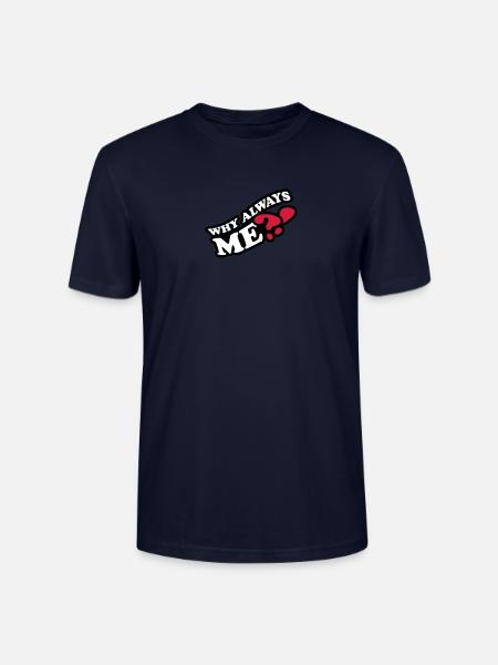 Why Always Me - Stanley/Stella Unisex Bio-T-Shirt CRAFTER - Navy