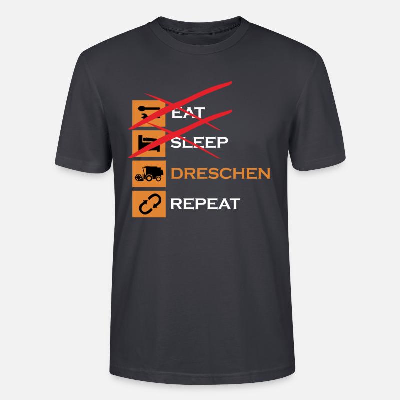 Eat Sleep Dreschen repeat Geschenkidee - Stanley/Stella Unisex Bio-T-Shirt CRAFTER - Dunkles Graublau
