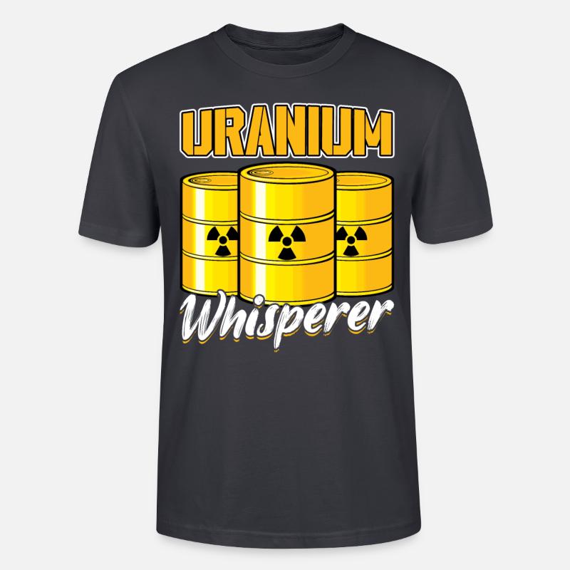 Uranium Whisperer - Nuclear Engineering - Stanley/Stella CRAFTER Unisex Organic T-Shirt - India Ink Grey