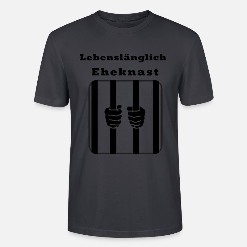 Lebenslang Eheknast , Hinter Gitter - Stanley/Stella Unisex Bio-T-Shirt CRAFTER - Dunkles Graublau