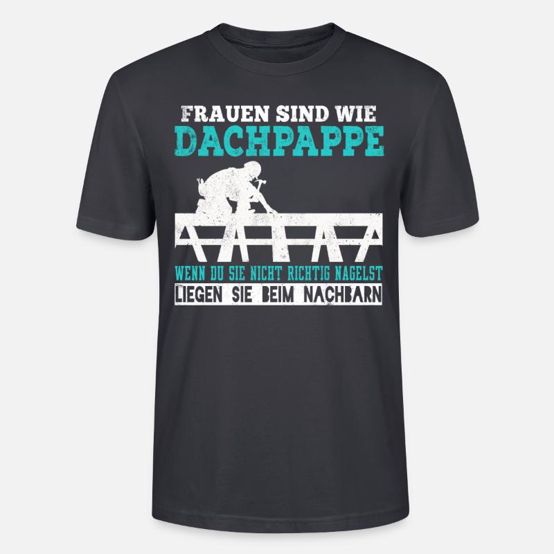 Dachdecker Dachdecken Dachspengler Dach Geschenk - Stanley/Stella Unisex Bio-T-Shirt CRAFTER - Dunkles Graublau