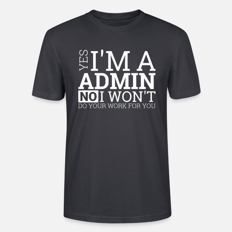 "Admin Work | Admin" - Stanley/Stella Unisex Bio-T-Shirt CRAFTER - Dunkles Graublau