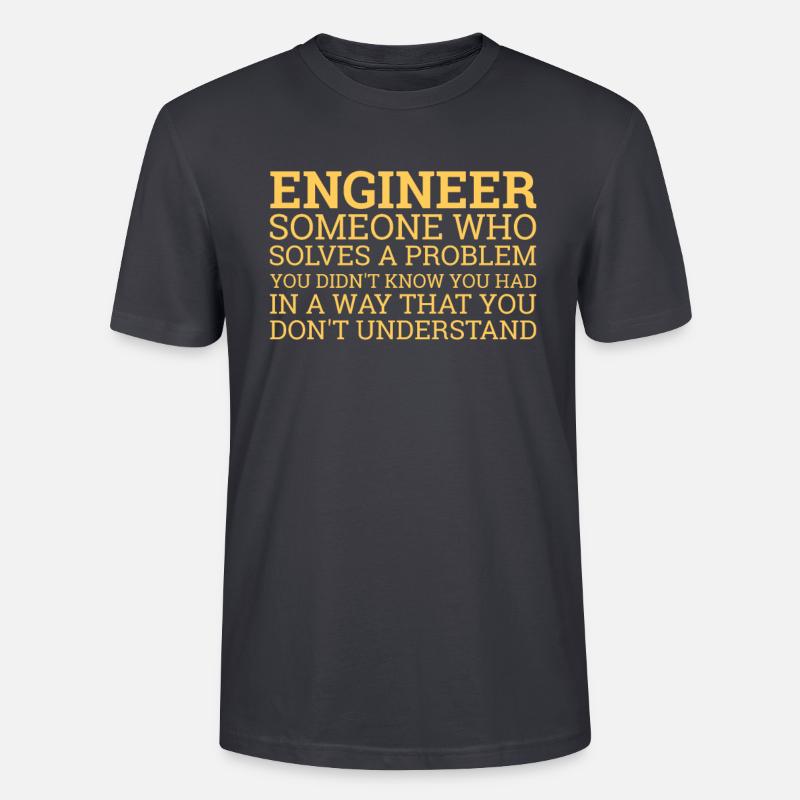 "Engineer Solve Problems" | Engineer - Stanley/Stella CRAFTER Unisex Organic T-Shirt - India Ink Grey