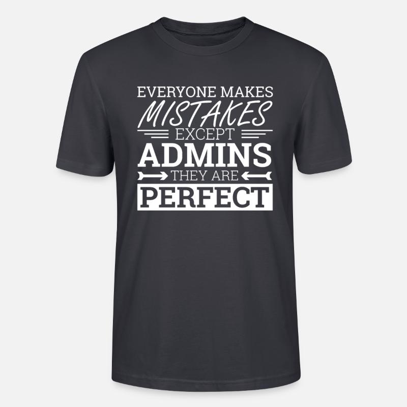 "Admin Perfect | Admin" - Stanley/Stella CRAFTER Unisex Organic T-Shirt - India Ink Grey