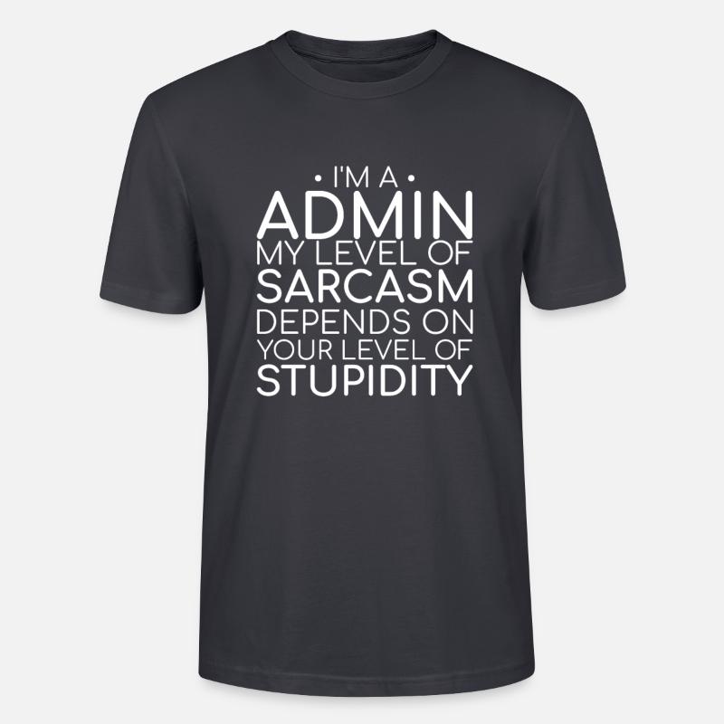 "Admin Sarcasm | Admin" - Stanley/Stella Unisex Bio-T-Shirt CRAFTER - Dunkles Graublau