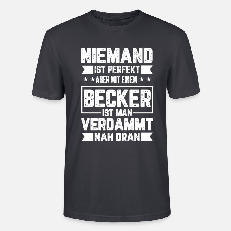 Becker Niemand ist Perfekt Geschenkidee - Stanley/Stella Unisex Bio-T-Shirt CRAFTER - Dunkles Graublau