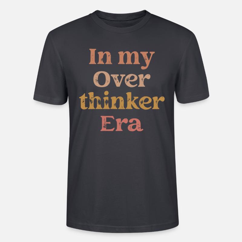 Dans mon ère Overthinker Overthink - T-shirt bio CRAFTER Stanley Stella Unisexe - bleu gris foncé