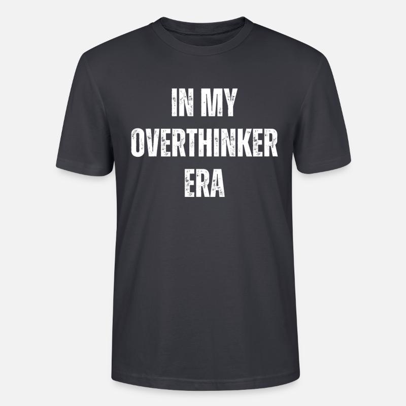 Dans mon ère Overthinker Overthink - T-shirt bio CRAFTER Stanley Stella Unisexe - bleu gris foncé