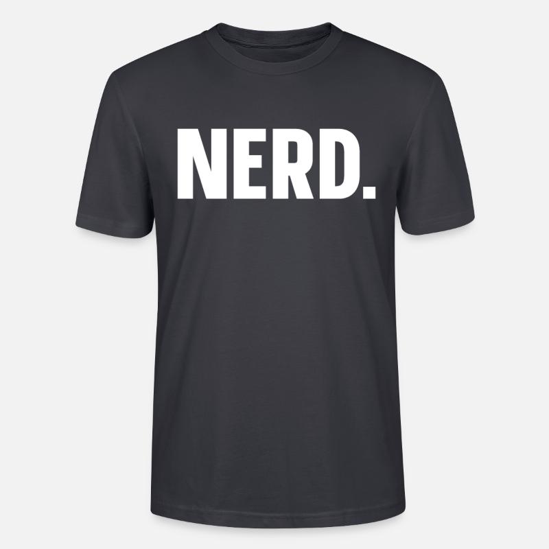 NERD einfach Nerd - Stanley/Stella Unisex Bio-T-Shirt CRAFTER - Dunkles Graublau