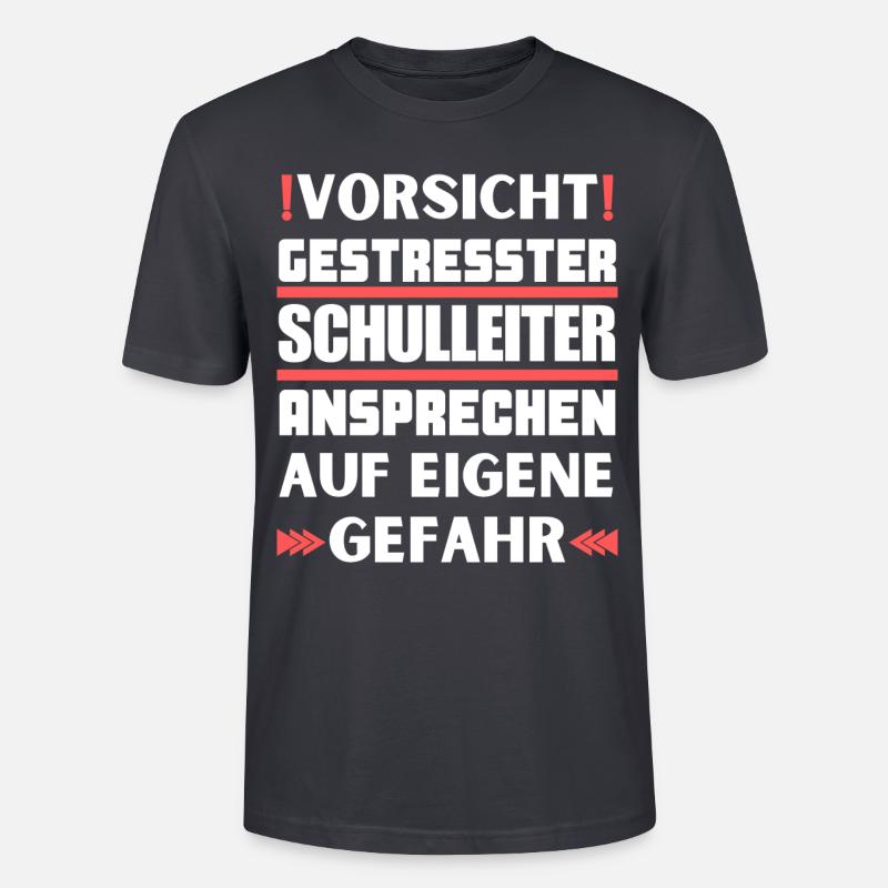 Gestresster Schulleiter nicht ansprechen! - Stanley/Stella Unisex Bio-T-Shirt CRAFTER - Dunkles Graublau
