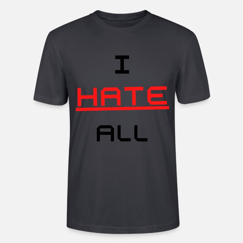 I HATE ALL Design Tshirt - Stanley/Stella Unisex Bio-T-Shirt CRAFTER - Dunkles Graublau
