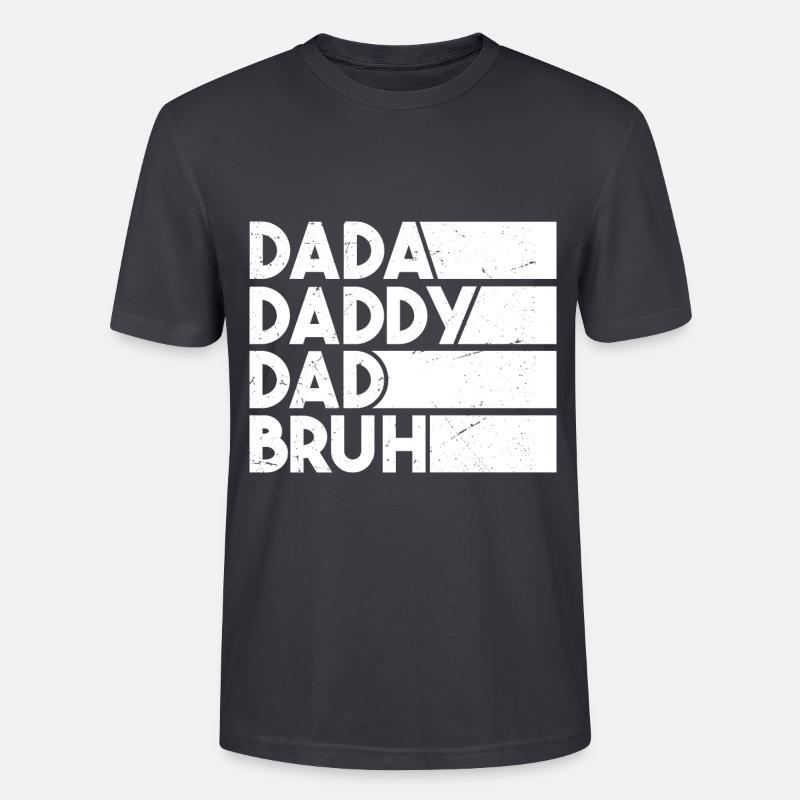 Dada Daddy Dad Bruh - T-shirt bio CRAFTER Stanley Stella Unisexe - bleu gris foncé
