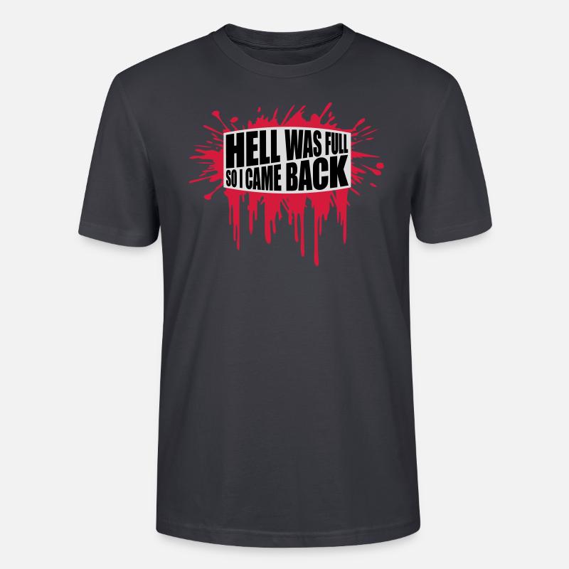 hell was full Quote - Stanley/Stella CRAFTER Unisex Organic T-Shirt - India Ink Grey