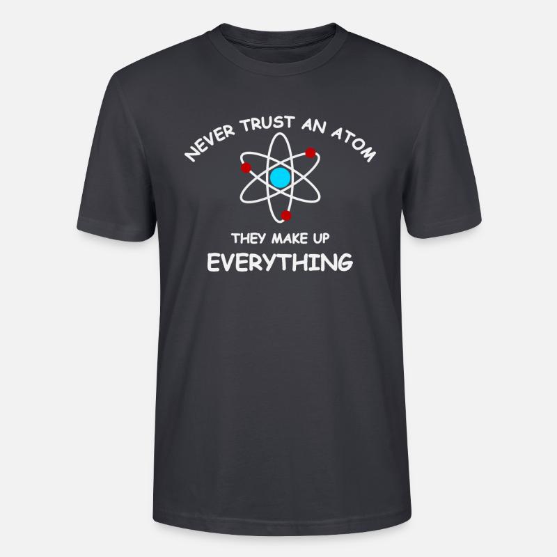 Never trust an atom - T-shirt bio CRAFTER Stanley Stella Unisexe - bleu gris foncé