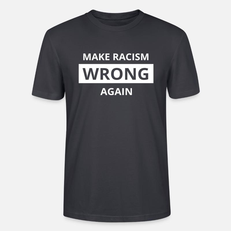 Make Racism WRONG again - Stanley/Stella Unisex Bio-T-Shirt CRAFTER - Dunkles Graublau