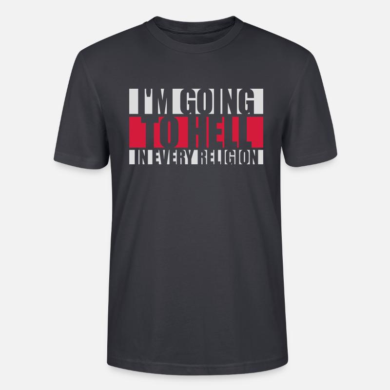 im going to hell - Stanley/Stella Unisex Bio-T-Shirt CRAFTER - Dunkles Graublau