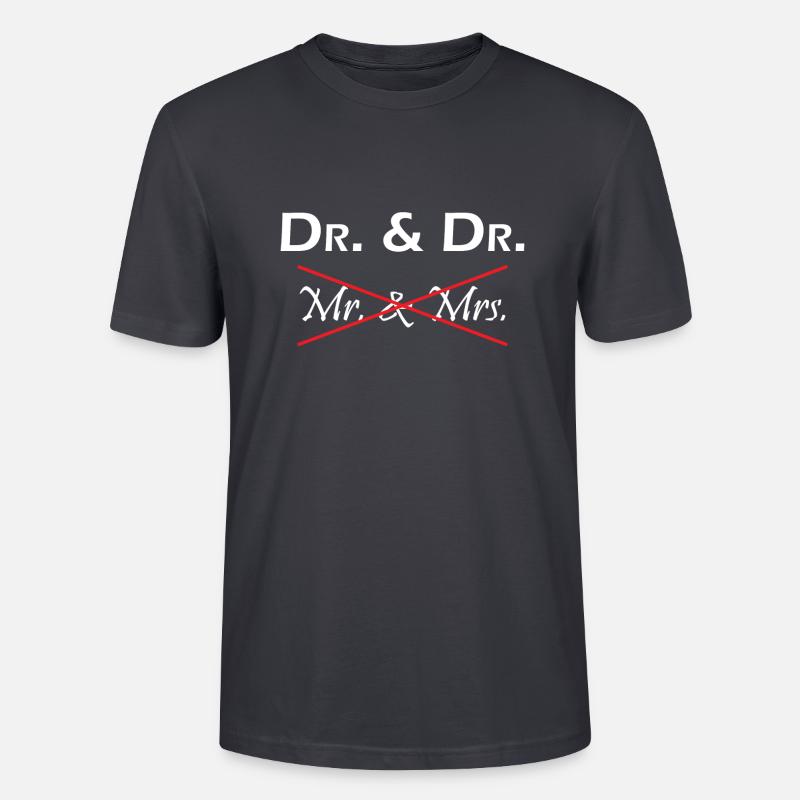 Dr Phd Student Geschenk - Stanley/Stella Unisex Bio-T-Shirt CRAFTER - Dunkles Graublau