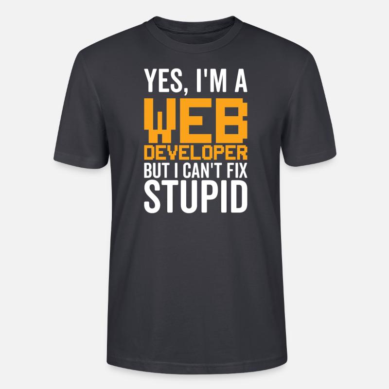 Stupid - Web Developer - Stanley/Stella CRAFTER Unisex Organic T-Shirt - India Ink Grey