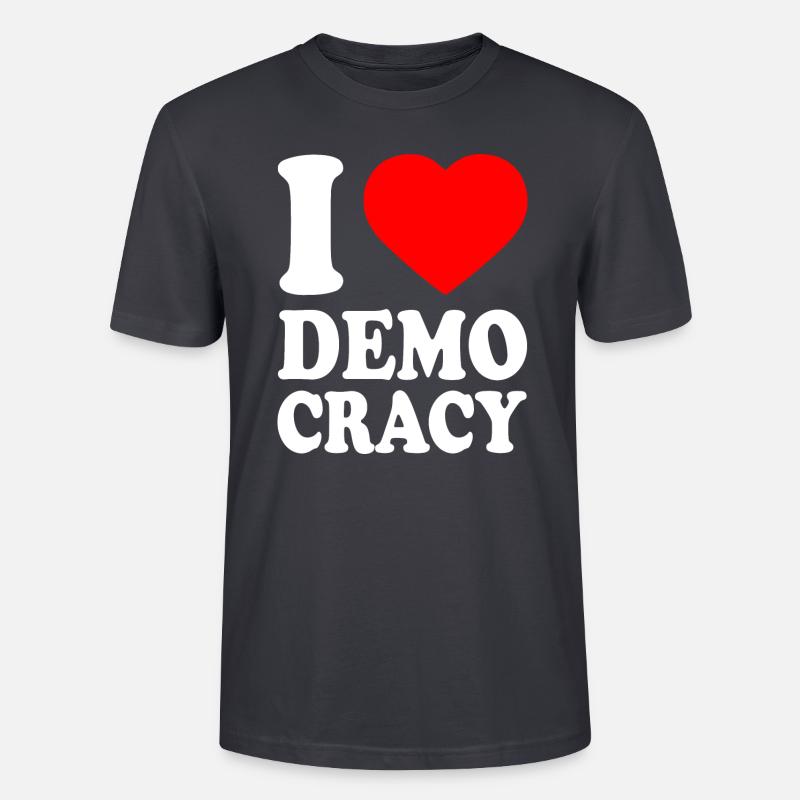 I love democracy - Stanley/Stella Unisex Bio-T-Shirt CRAFTER - Dunkles Graublau