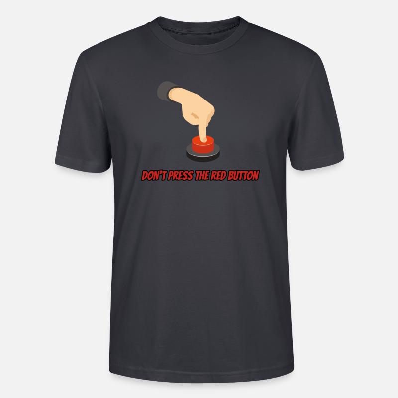 Don't Press the Red Button - Stanley/Stella Unisex Bio-T-Shirt CRAFTER - Dunkles Graublau
