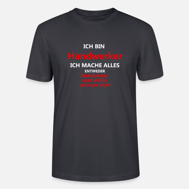 Ich bin Handwerker - Stanley/Stella Unisex Bio-T-Shirt CRAFTER - Dunkles Graublau