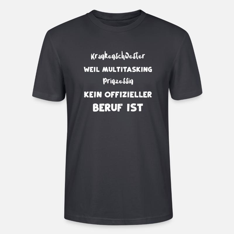 Krankenschwester Weil Multitaski... - Stanley/Stella Unisex Bio-T-Shirt CRAFTER - Dunkles Graublau