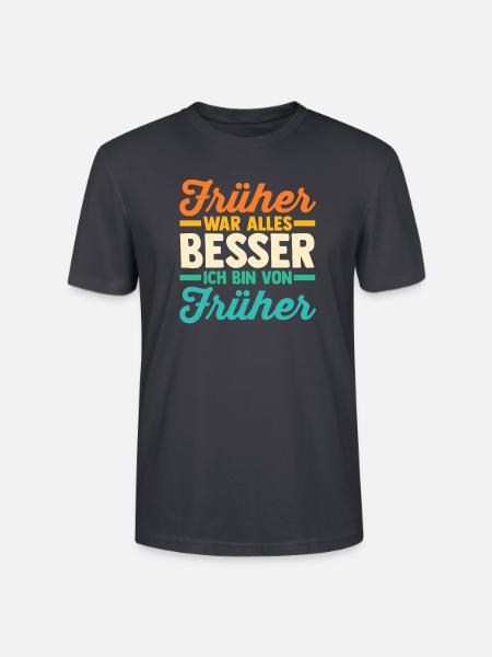 Früher War Alles Besser - Stanley/Stella Unisex Bio-T-Shirt CRAFTER - Dunkles Graublau