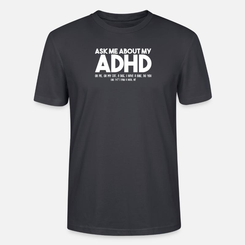 Ask me about my ADHD - Stanley/Stella Unisex Bio-T-Shirt CRAFTER - Dunkles Graublau