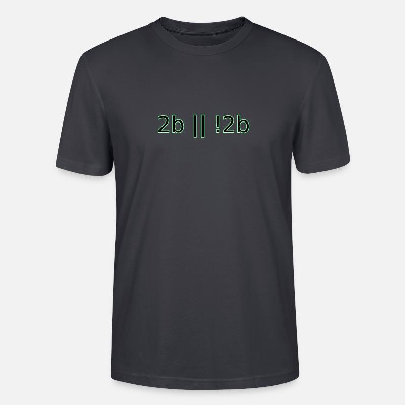 2b oder nicht 2b Hipster-Geek-Computerprogrammierer-Spaß - Stanley/Stella Unisex Bio-T-Shirt CRAFTER - Dunkles Graublau