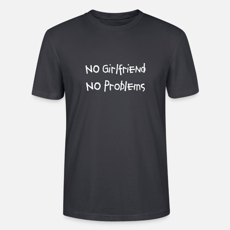 No Girlfriend No Problems - T-shirt bio CRAFTER Stanley Stella Unisexe - bleu gris foncé