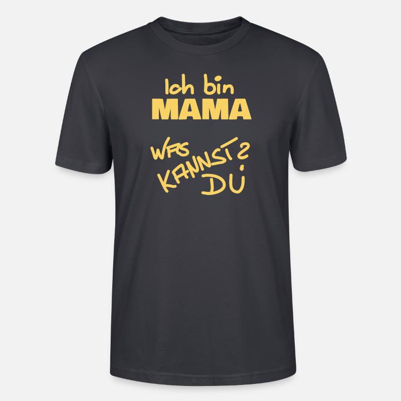 Ich bin Mama - Stanley/Stella Unisex Bio-T-Shirt CRAFTER - Dunkles Graublau