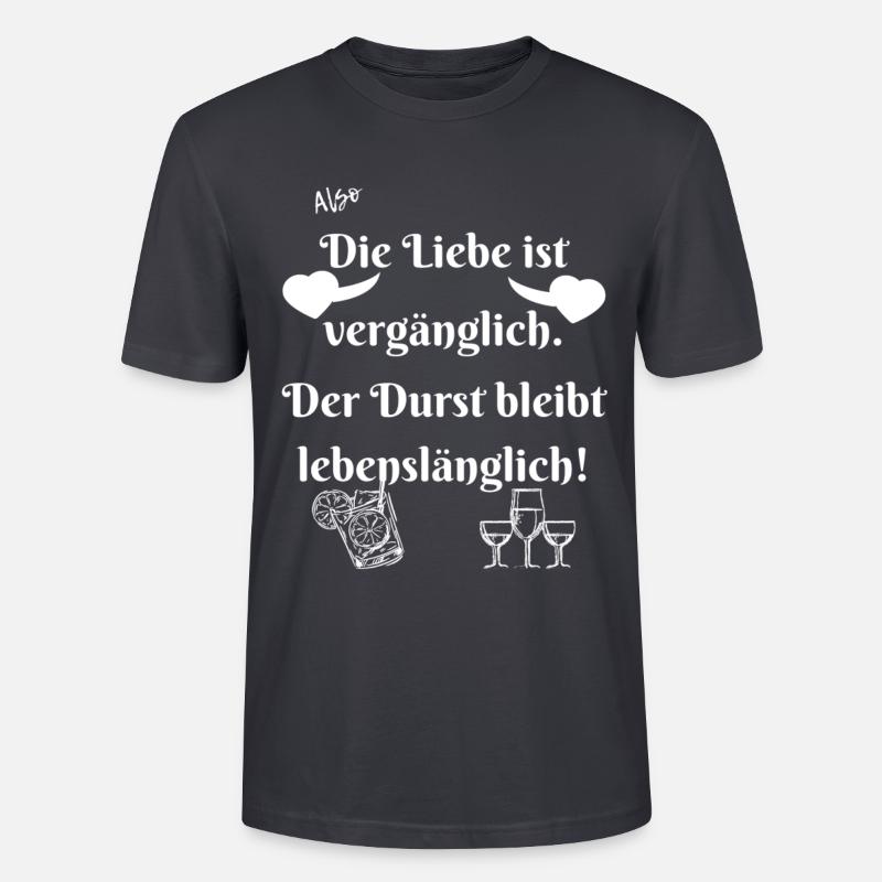 Durst bleibt lebenslänglich. - Stanley/Stella Unisex Bio-T-Shirt CRAFTER - Dunkles Graublau