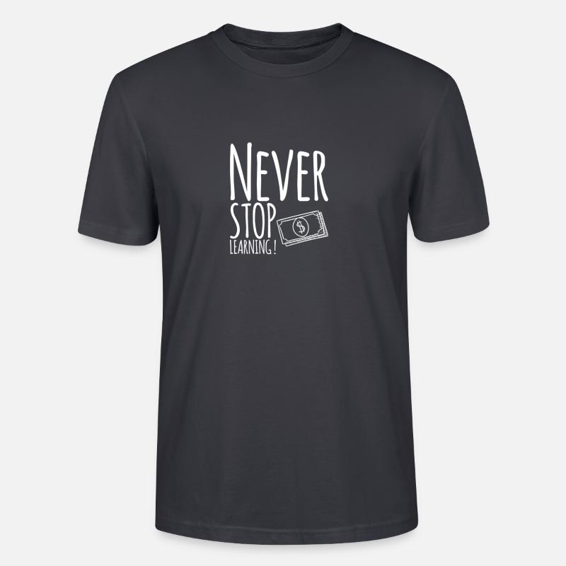 Never STOP Learning ! - Stanley/Stella Unisex Bio-T-Shirt CRAFTER - Dunkles Graublau