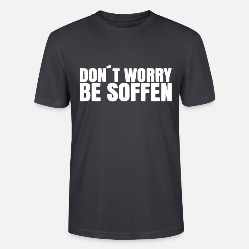 Dont worry - be soffen - Stanley/Stella Unisex Bio-T-Shirt CRAFTER - Dunkles Graublau