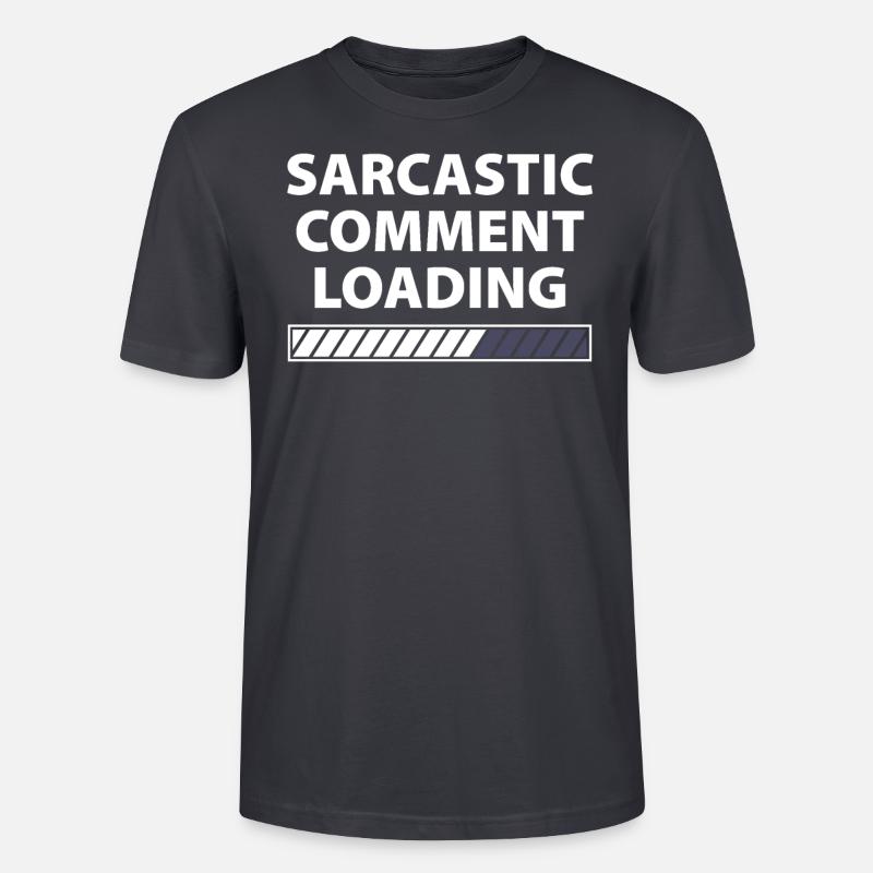 Sarcastic comment loading sarkastischer Kommentar - Stanley/Stella Unisex Bio-T-Shirt CRAFTER - Dunkles Graublau