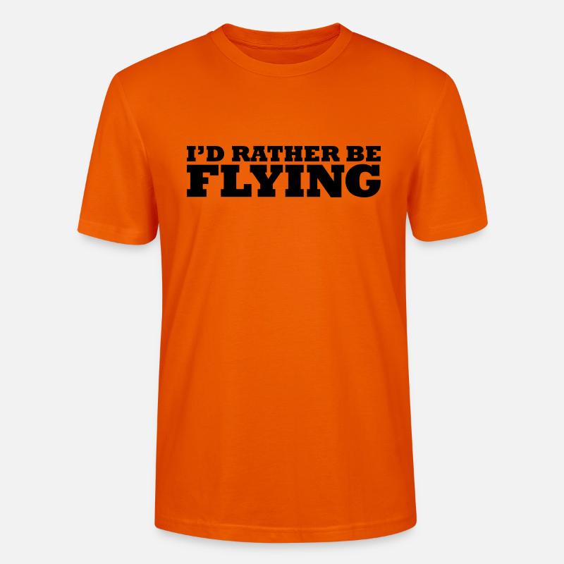 I'd rather be flying - Stanley/Stella Unisex Bio-T-Shirt CRAFTER - Tieforange