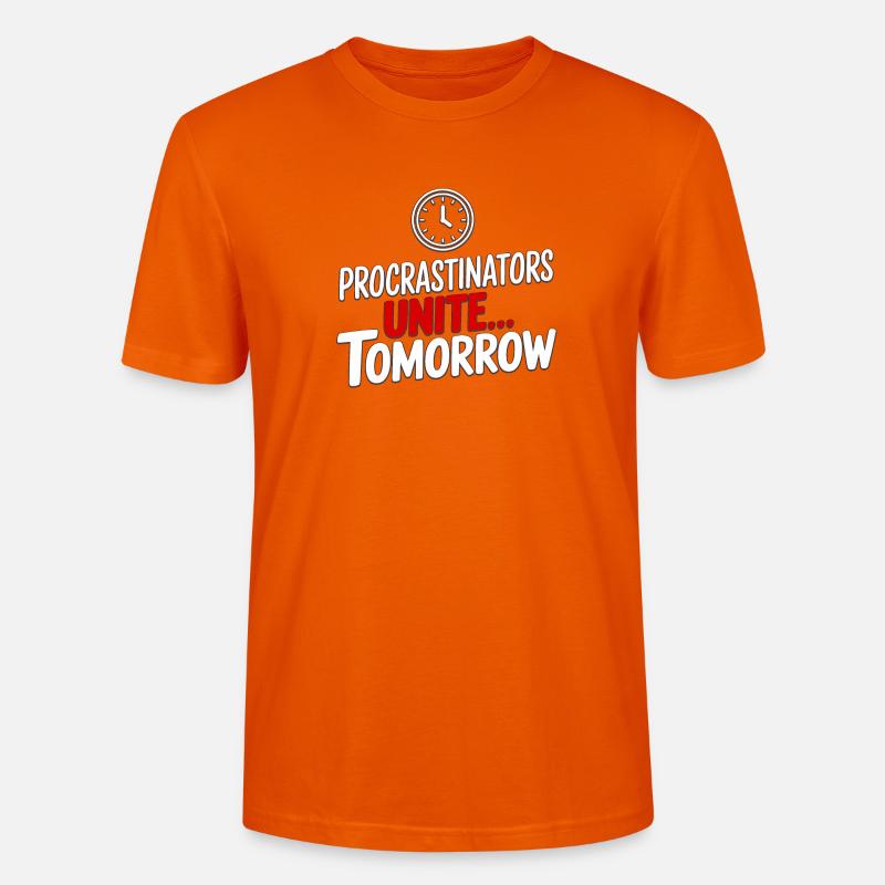 Procrastinators Unite... Tomorrow - Stanley/Stella Unisex Bio-T-Shirt CRAFTER - Tieforange