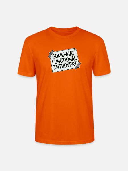 Somewhat Functional Introvert Spruch Logo Text - Stanley/Stella Unisex Bio-T-Shirt CRAFTER - Tieforange