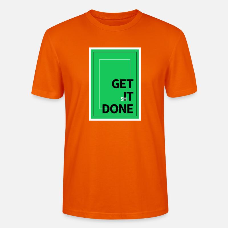 Motivation Get It Done Textdesign - Stanley/Stella Unisex Bio-T-Shirt CRAFTER - Tieforange