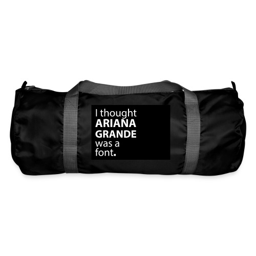 I thought ariana grande was a font - Sporttas