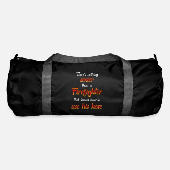 Firefighter Sexy Funny Sayings Fun Gift' Duffle Bag | Spreadshirt