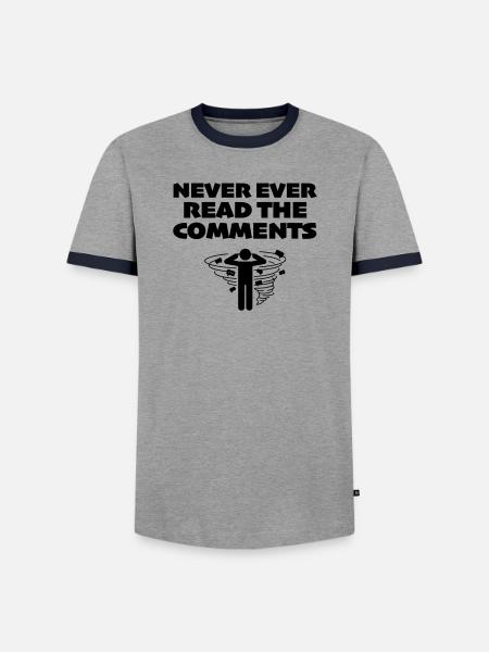 Never Ever Read the Comments Online - Men's Ringer Shirt - grey/navy 