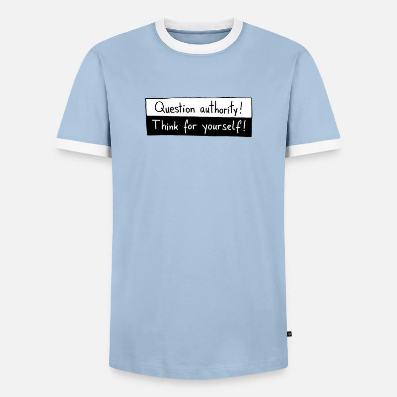 Question authority! Think for yourself! - Men's Ringer Shirt - light blue/white