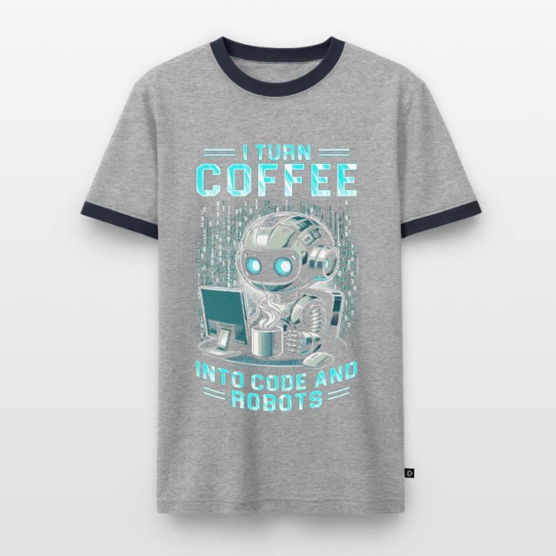Robotics Engineer Turn Coffee Into Code And Robots Men's Ringer Shirt