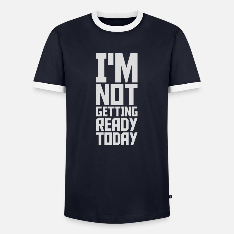 not getting ready today - Männer Kontrast-T-Shirt - Navy/Weiß