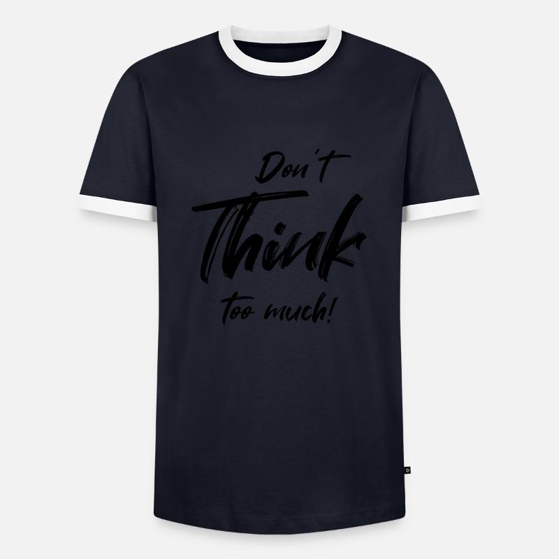 Don't think too much - Männer Kontrast-T-Shirt - Navy/Weiß 