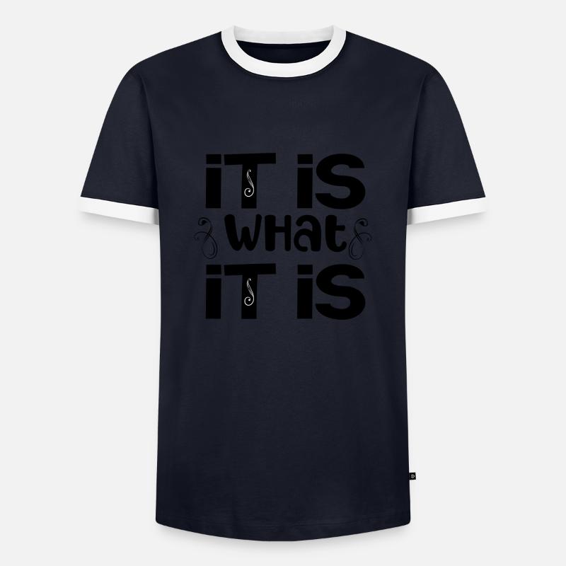 it is what it is - Männer Kontrast-T-Shirt - Navy/Weiß 