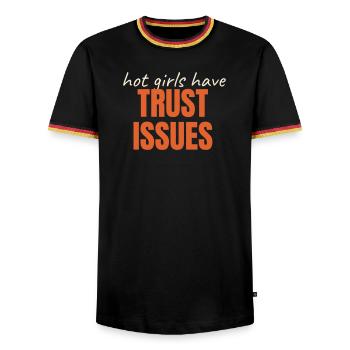 Hot Girls Have TRUST ISSUES lustiger Spruch trendy - Männer Kontrast-T-Shirt - Schwarz/Dreifarbig - Vorne - AI Model Male 178 light (178cm) & AI Model Male 185 light (185cm)