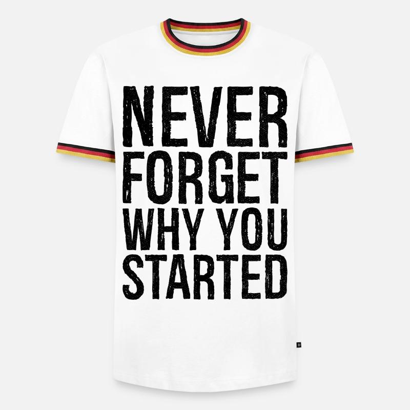 never forget why you started - Männer Kontrast-T-Shirt - Weiß/Dreifarbig